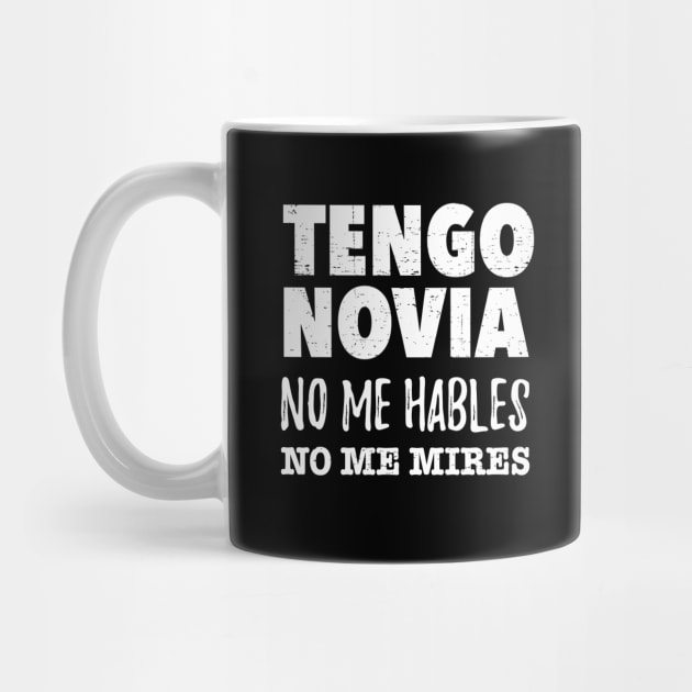 Tengo Novia, no me hables, no me mires by verde